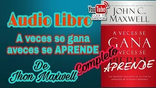 John Maxwell aveces se gana aveces se aprende audiolibro