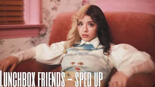 melanie martinez - lunchbox friends (sped up)