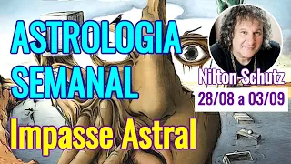 Astrologia semanal : Impasse astral - 28/08  a 03/09