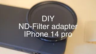 Iphone 14 pro ND filter mount - DIY