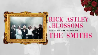 Rick Astley & Blossoms perform the songs of The Smiths. Glastonbury 2023. [Audio]