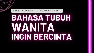 MENGINGINKAN GITUAN | Bahasa tubuh wanita saat ingin bercinta