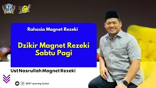 Dzikir Magnet Rezeki Sabtu Pagi - Ust Nasrullah Magnet Rezeki