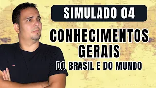 Simulado 04 - Conhecimentos Gerais do Brasil e do Mundo - Questões para Concursos