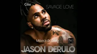 Jason Derulo - Savage Love (Mavick bootleg)