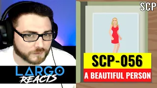 SCP-056 - A Beautiful Person - Largo Reacts