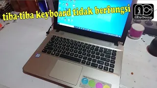 Mengatasi Keyboard Laptop Asus x441UA tidak berfungsi