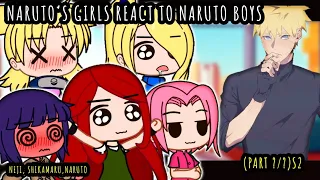 💋•°Naruto Girls React To Naruto Boys {part?/?}||Naruto reaction|||gacha reaction|| 💋