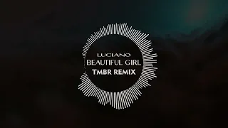 Luciano Beautiful Girl (TMBR Techno Remix)