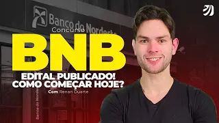 CONCURSO BNB: EDITAL PUBLICADO! COMO COMEÇAR HOJE? (Renan Duarte)
