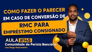 #145 BANC - COMO FAZER O PARECER EM CASO DE CONVERSÃO DE RMC PARA EMPRÉSTIMO CONSIGNADO