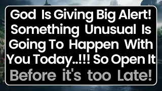 🛑God Says; Be Alert! Something Unusual Will Happen Today If.. 🙏Gods Message Today #jesusmessage #god