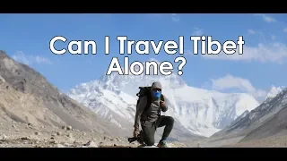Can I Travel Tibet Alone?