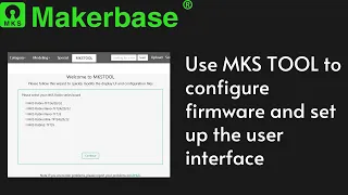 Use MKS TOOL to configure firmware and set up the user interface