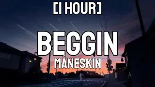 Måneskin - Beggin [1 HOUR] | I'm beggin beggin you