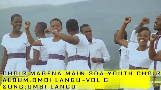 OMBI LANGU BY MAGENA MAIN MUSIC MINISTRY