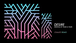 Years & Years - Desire (Jomaye remix)