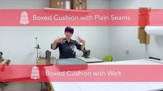 BOXED CUSHION WITH PLAIN SEAMS AND BOXED CUSHION WITH WELT - Course Preview