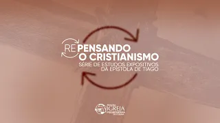 Repensando o Cristianismo (Introdução) | Rev. Ericson Martins