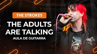 THE ADULTS ARE TALKING - The Strokes | Como tocar na guitarra