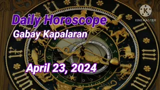 📢Horoscope April 23, 2024 Gabay Kapalaran #Horoscope