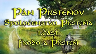 Rozhlasová hra Pán Prsteňov: Spoločenstvo prsteňa - 1. Frodo a Prsteň