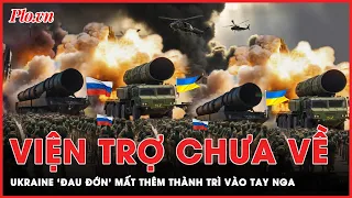 Toàn cảnh quốc tế sáng 25-4: ‘Nín thở’ chờ viện trợ, Ukraine mất thêm thành trì vào tay Nga | PLO