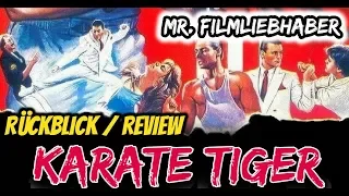 Karate Tiger (1986)  -  Rückblick / Review Deutsch (Dokumentation)