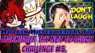 Hazbin Hotel reacts to: Markiplier try not to laugh #5 🎉 𝟹𝙼 𝚟𝚒𝚎𝚠𝚜 𝚜𝚙𝚎𝚌𝚒𝚊𝚕 🎉 - Gacha Life 2 react. 🤣