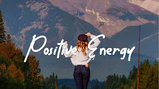 Positive Energy 💦 Chill Acoustic/Indie/Pop/Folk Playlist to Start Your Day happily