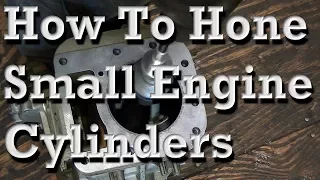 How To Hone Small Engine Cylinders (14.5HP OHV B&S as Example)