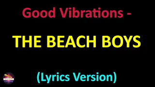 The Beach Boys - Good Vibrations - Remastered (Lyrics version)