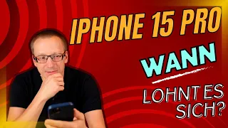 Apple iPhone 15 Pro (Max) | Wann lohnt das neue iPhone sich?