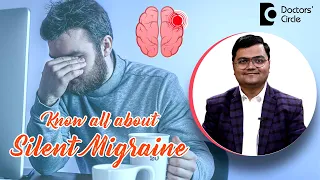 Silent Migraine Symptoms & Treatment| Migraine without Headache -Dr.Advait Kulkarni| Doctors' Circle