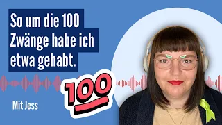 So um die 100 Zwänge habe ich etwa gehabt