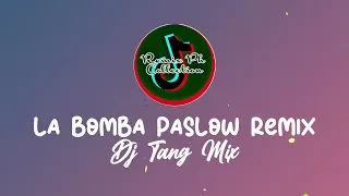 LA BOMBA PA SLOW REMIX - Dj Tang Mix | Remix Ph Collection