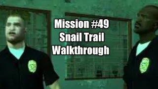 GTA San Andreas Mission #49 Snail Trail Walkthrough