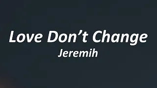 Jeremih - Love Dont Change (Lyrics)