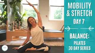 Day 7 of 30: Full Body Mobility & Stretch - Balance Series (Pilates for Strength & Mobility)