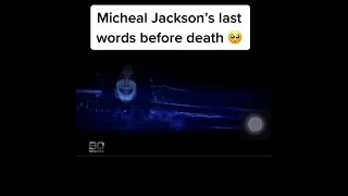 Michael Jackson's Last Words Before Death