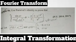 56. Using Parseval Identity, Find Fourier Transform - Most Important Example#41 - Complete Concept