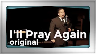 I'll Pray Again | Ben Everson