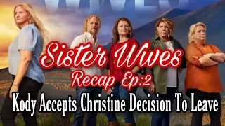 Sister Wives Season 17 Ep:2 Recap/Garrison Calls Kody & Tells Him He Is Done W/Him! Kody Accepts...