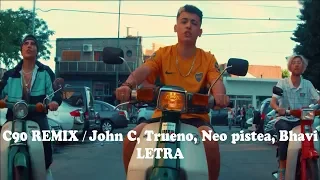 John C -C90 remix Ft Neo pistea, Trueno, Bhavi / Letra