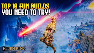 Get Ready for Adventure: TOP 10 FUN Builds in Elden Ring! (Patch 1.10)