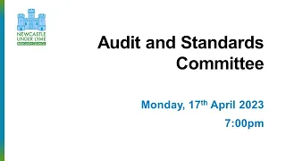 Audit and Standards Committee 17/04/23