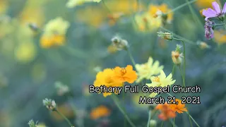 Bethany Full Gospel Church -  Март 21, 2021 (Утренее Служение)