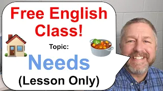 Free English Class! Topic: Needs 🍲🏠🌊 Let's Learn English! (Lesson Only)