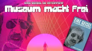 Museum macht frei - Ein Interview mit Eike Geisel