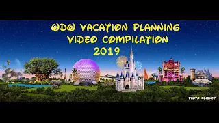 2019 Walt Disney World Vacation Planning Video Compilation - InteractiveWDW